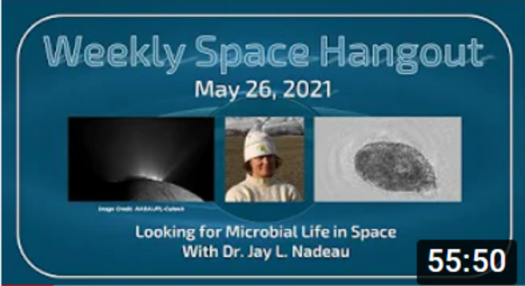 Weekly Space Hangout: May 26, 2021 – Looking for Microbial Life in Space With Dr. Jay L. Nadeau